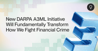 New DARPA A3ML Initiative Will Fundamentally Transform the Way We Fight Financial Crime 