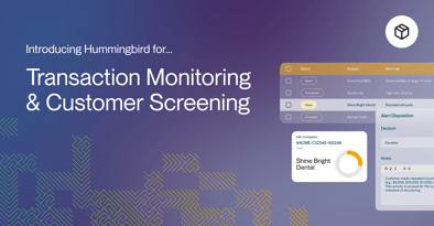 Introducing Hummingbird’s Unified Risk & Compliance Platform With New Solutions For Transaction Monitoring and Customer Screening