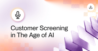 On-Demand: Customer Screening In The Age of AI