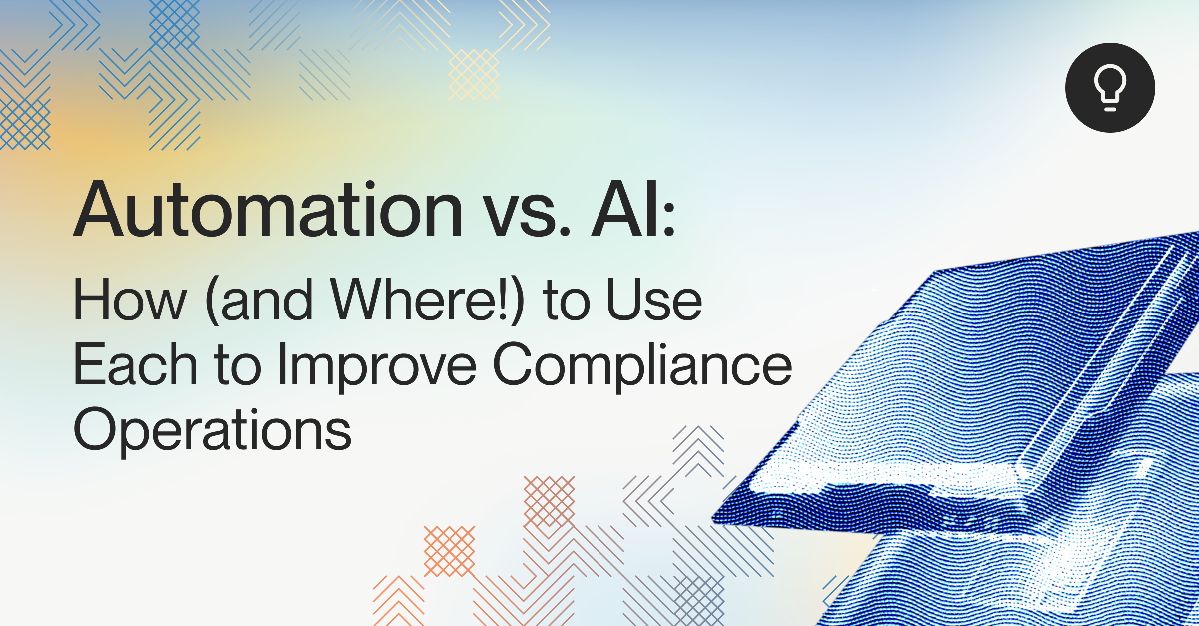 Automation vs. AI: How (and Where!) to Use Each to Improve Compliance Operations