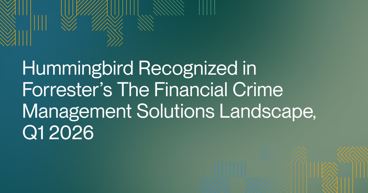 Hummingbird Recognized in Forrester’s The Financial Crime Management Solutions Landscape, Q1 2026