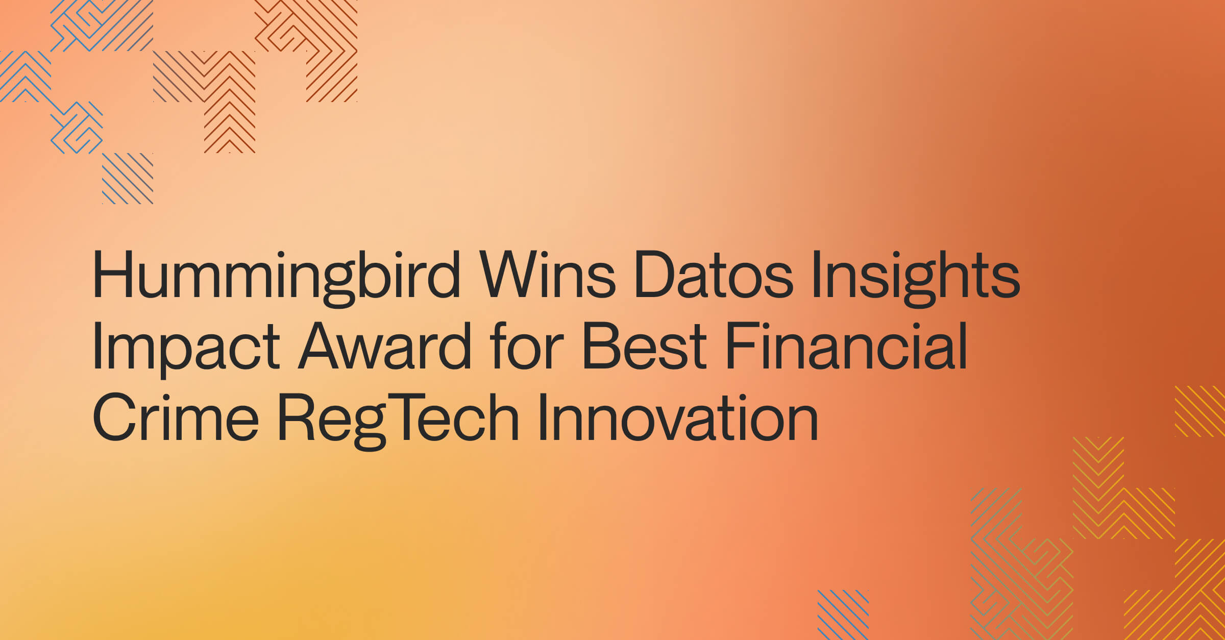 Hummingbird Wins Datos Insights' 2026 Impact Award for Best Financial Crime RegTech Innovation