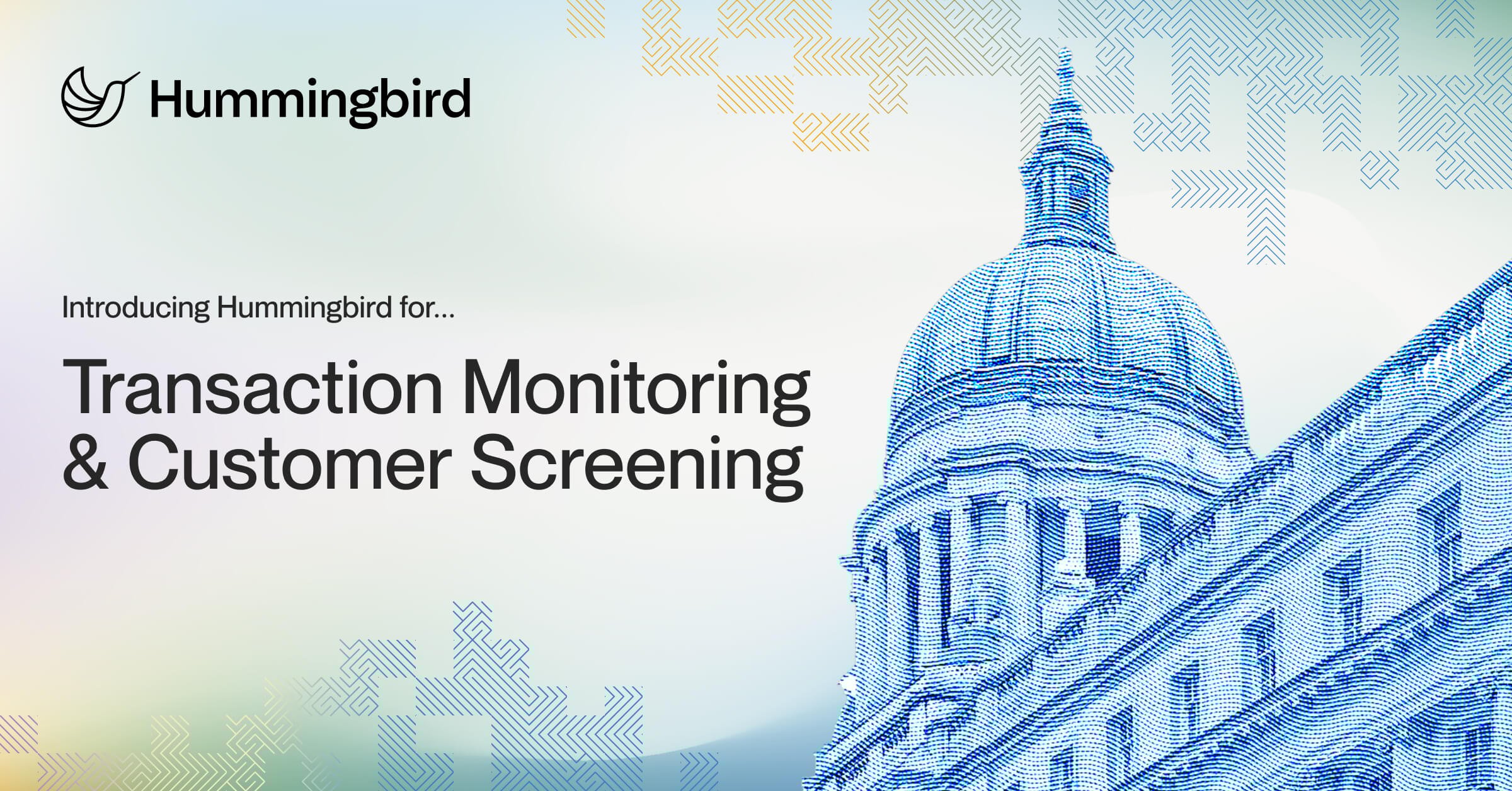 Introducing Hummingbird’s Unified Risk & Compliance Platform With New Solutions For Transaction Monitoring and Customer Screening
