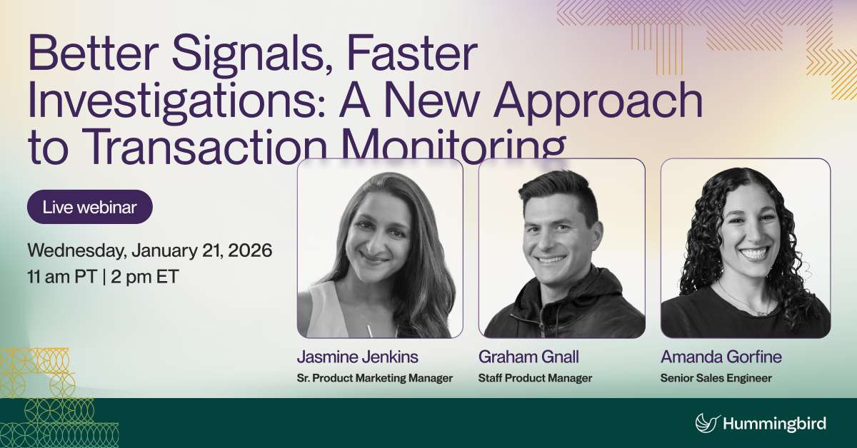 Live Webinar:  Better Signals, Faster Investigations: A New Approach to Transaction Monitoring
