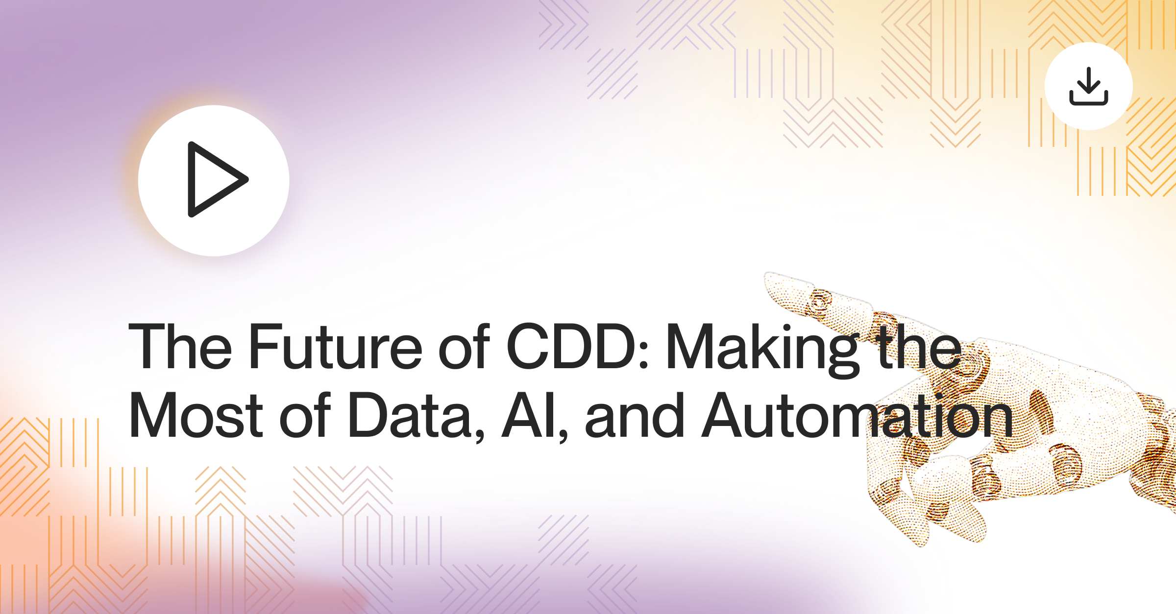 On-Demand Event: The Future of CDD: Making the Most of Data, AI, And Automation