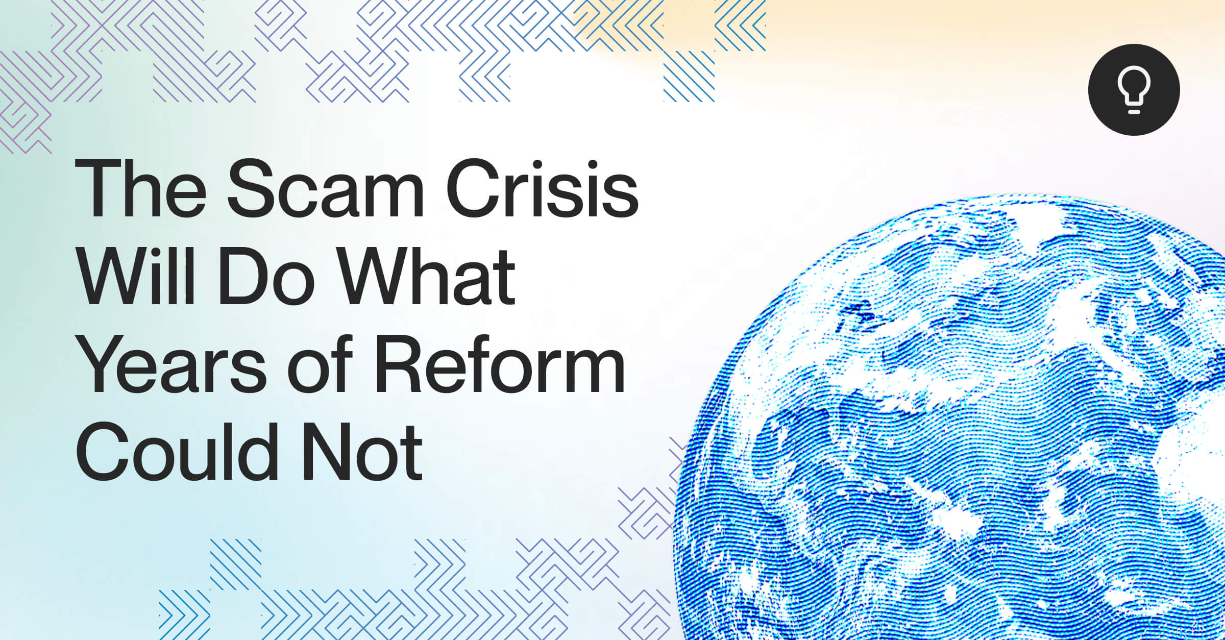 The Scam Crisis Will Do What Years of Reform Could Not