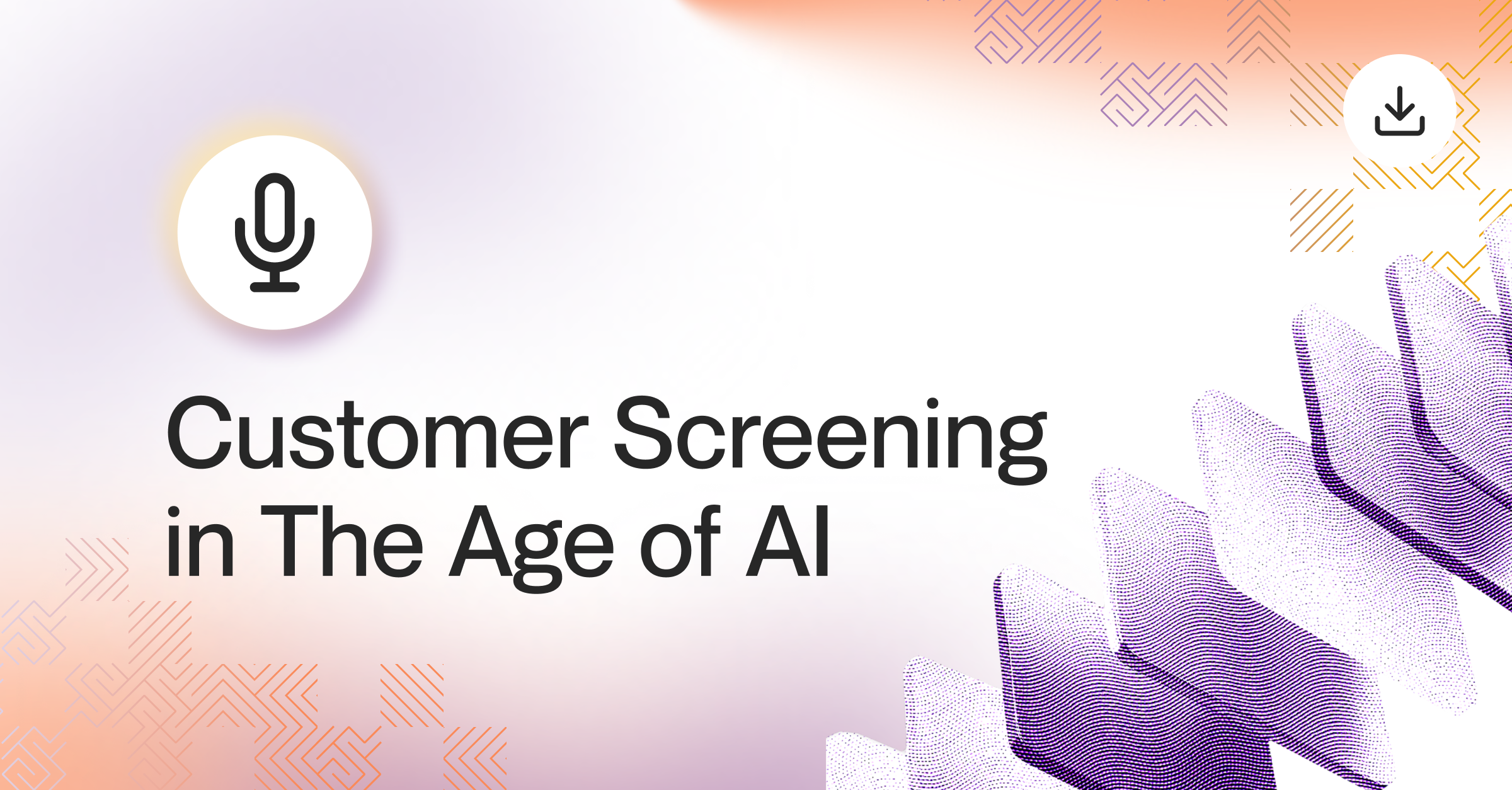 On-Demand Event: Customer Screening In The Age of AI